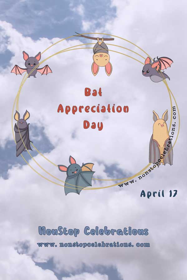 Celebrate Bat Appreciation Day April 17 NonStop Celebrations