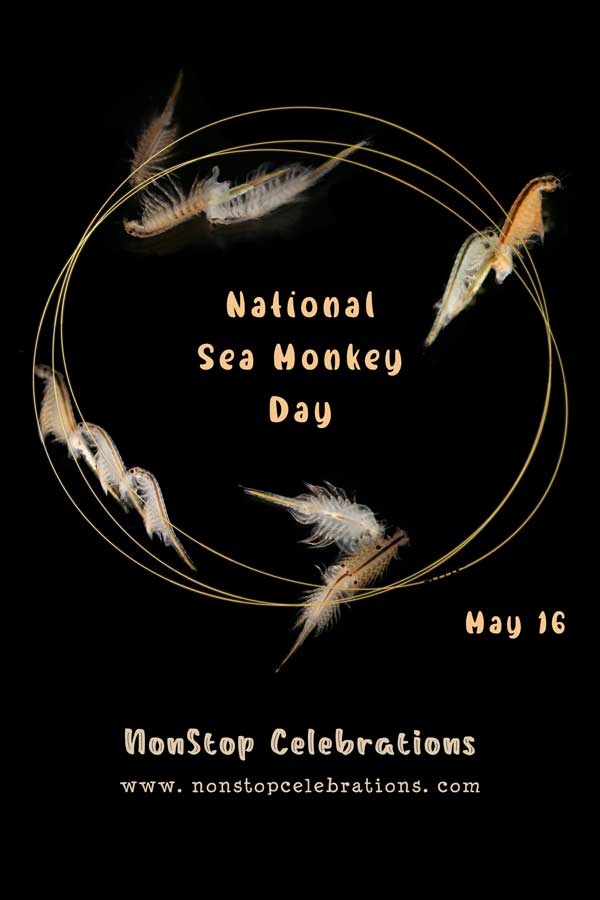 Celebrate National Sea Monkey Day May 16 NonStop Celebrations