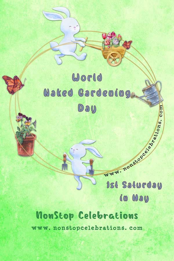 Celebrate World Naked Gardening Day In May | NonStop Celebrations
