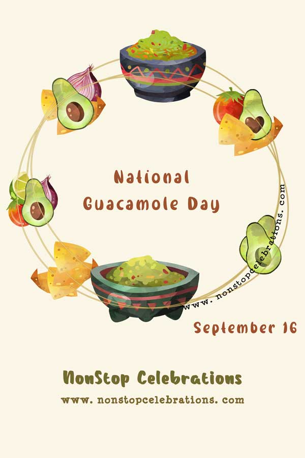 Celebrate National Guacamole Day September 16 NonStop Celebrations